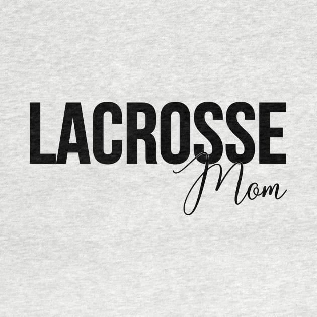 Lacrosse Mom by RefinedApparelLTD